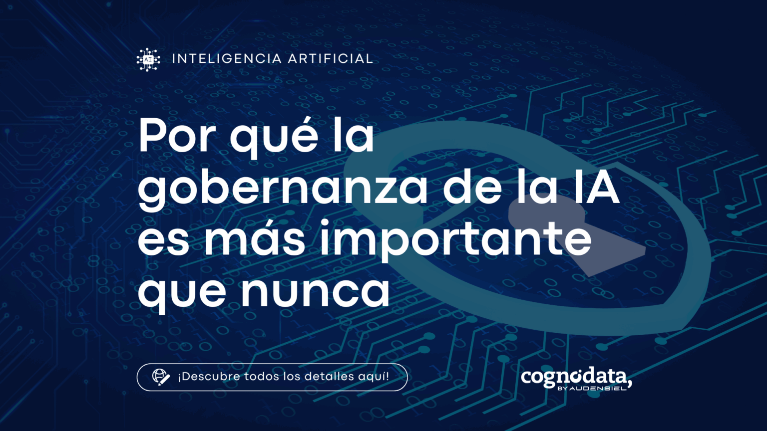 Por qué la gobernanza de la IA es clave