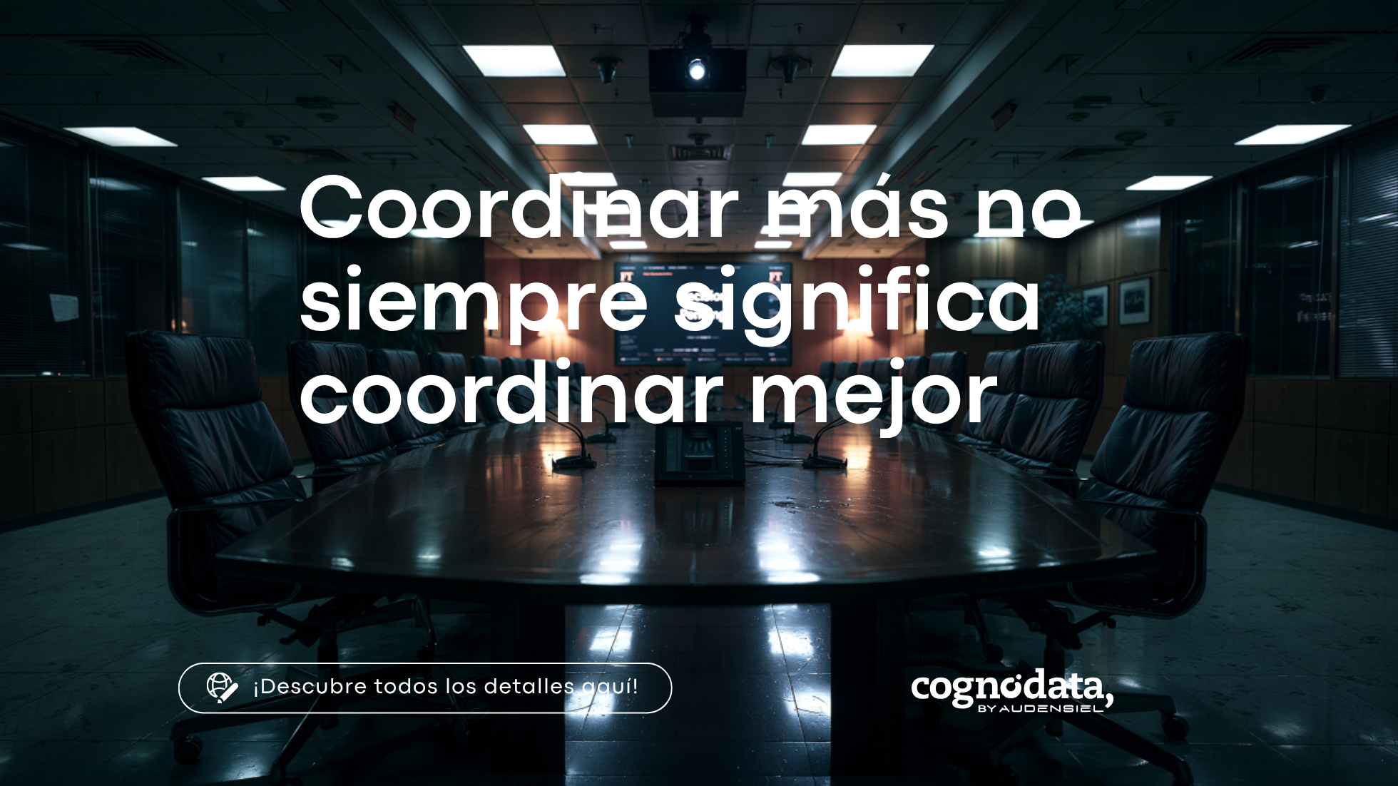 Sala de reuniones corporativa vacía que representa la complejidad de la coordinación y la toma de decisiones en las organizaciones.